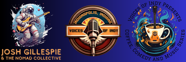 Josh Gillespie/Voices of Indy/Coffee, Comedy and Music