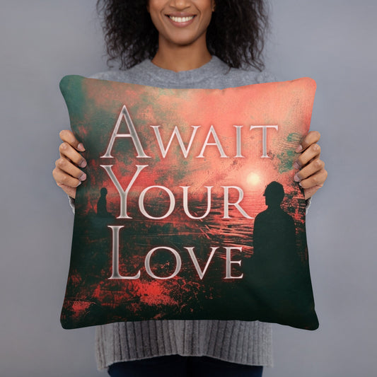 Await Your Love Pillow